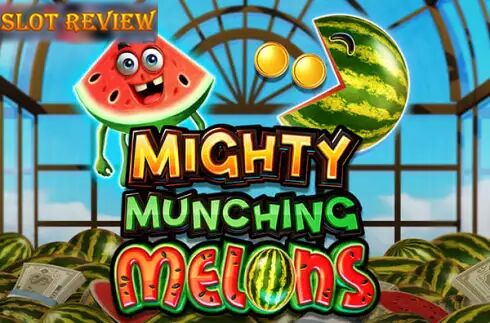 Mighty Munching Melons